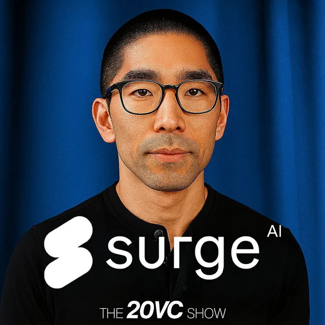 20VC: Scaling to $1BN+ in Revenue with No Funding: Surge AI — The Twenty Minute VC (20VC)