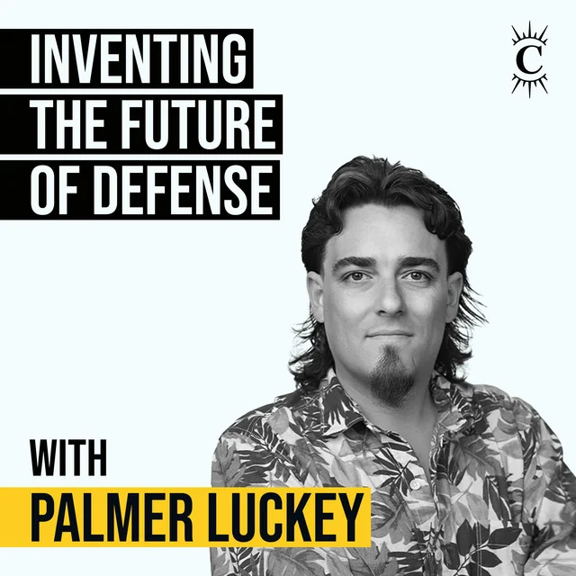 Palmer Luckey - Inventing the Future of Defense — Invest Like the Best with Patrick O'Shaughnessy