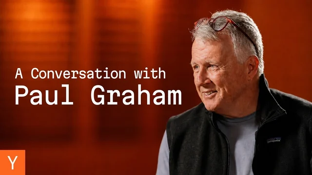 Paul Graham On Startups, Ambition, and Great Founders — Y Combinator